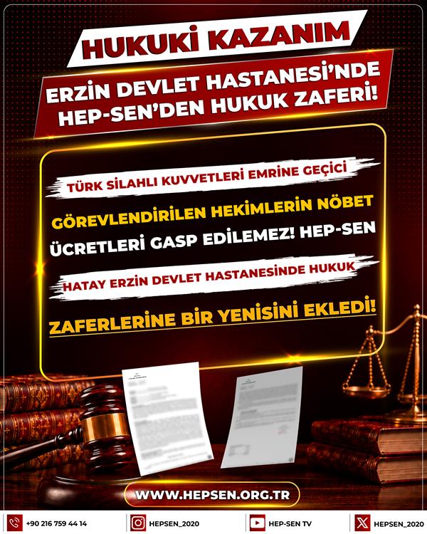 Türk Silahlı Kuvvetleri Emrine Geçici Görevlendirilen Hekimlerin Nöbet Ücretleri Gasp Edilemez! HEP-SEN Hatay Erzin Devlet Hastanesinde Hukuk Zaferlerine Bir Yenisini Ekledi!